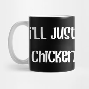 I'll Just Have The Chicken Tenders Funny Mug